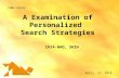 A Examination of Personalized Search Strategies CHIA-HAO, SHIH COMS E6125 April, 13, 2010.