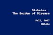 1 Diabetes: The Burden of Disease Fall, 2007 NUR464.