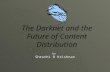 The Darknet and the Future of Content Distribution by Shruthi B Krishnan.