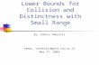 Lower Bounds for Collision and Distinctness with Small Range By: Andris Ambainis {medv, cheskisa}@post.tau.ac.il Mar 17, 2004.