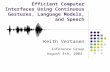 Efficient Computer Interfaces Using Continuous Gestures, Language Models, and Speech Keith Vertanen Inference Group August 4th, 2004.