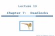 Modified from Silberschatz, Galvin and Gagne Lecture 13 Chapter 7: Deadlocks.