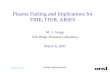 MJG:TTM, 3/01 Plasma Fueling Program 1 Plasma Fueling and Implications for FIRE, ITER, ARIES M. J. Gouge Oak Ridge National Laboratory March 6, 2001.
