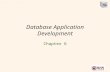 1 Database Application Development Chapter 6. 2 Overview  SQL in application code  Embedded SQL  Cursors  Dynamic SQL  JDBC  Stored procedures.