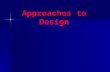 Approaches to Design. Past Design Practice Fatigue Based – (Equations) Serviceability (roughness) Based Systems Approach.