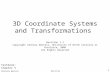 6/19/2015©Zachary Wartell 1 3D Coordinate Systems and Transformations Revision 1.1 Copyright Zachary Wartell, University of North Carolina at Charlotte,
