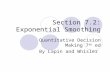 Section 7.2: Exponential Smoothing Quantitative Decision Making 7 th ed By Lapin and Whisler.
