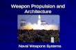 Weapon Propulsion and Architecture Naval Weapons Systems.