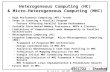 EECC722 - Shaaban #1 Lec # 11 Fall 2007 10-31-2007 Heterogeneous Computing (HC) & Micro-Heterogeneous Computing (MHC) High Performance Computing (HPC)