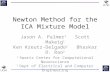 Newton Method for the ICA Mixture Model Jason A. Palmer 1 Scott Makeig 1 Ken Kreutz-Delgado 2 Bhaskar D. Rao 2 1 Swartz Center for Computational Neuroscience.