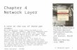 4: Network Layer1 Chapter 4 Network Layer Computer Networking: A Top Down Approach Featuring the Internet, 3 rd edition. Jim Kurose, Keith Ross Addison-Wesley,