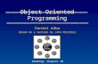 1 Object Oriented Programming Daniel Albu Based on a lecture by John Mitchell Reading: Chapter 10.