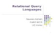1 Relational Query Languages Naveen Ashish Calit2 &ICS UC-Irvine.