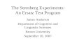 The Sternberg Experiments: An Ersatz Test Program James Anderson Department of Cognitive and Linguistic Sciences Brown University September 10, 2007.