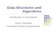 Data Structures and Algorithms Introduction to Complexity Gal A. Kaminka Computer Science Department.