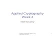Applied Cryptography Week 4 Cryptography and.NET 1 Applied Cryptography Week 4 Mike McCarthy.