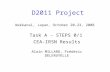 D2011 Project CEA-IRSN Results Alain MILLARD, Frédéric DELERUYELLE Wakkanai, Japan, October 20-23, 2008 Task A - STEPS 0/1.