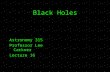 Black Holes Astronomy 315 Professor Lee Carkner Lecture 16.