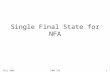 Fall 2004COMP 3351 Single Final State for NFA. Fall 2004COMP 3352 Any NFA can be converted to an equivalent NFA with a single final state.