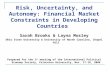 Risk, Uncertainty, and Autonomy: Financial Market Constraints in Developing Countries Sarah Brooks & Layna Mosley Ohio State University & University of.