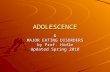 ADOLESCENCE & MAJOR EATING DISORDERS by Prof. Hidle Updated Spring 2010.