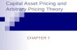 Capital Asset Pricing and Arbitrary Pricing Theory CHAPTER 7.