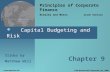 Capital Budgeting and Risk Principles of Corporate Finance Brealey and Myers Sixth Edition Slides by Matthew Will Chapter 9 © The McGraw-Hill Companies,