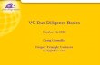 VC Due Diligence Basics October 15, 2002 VC Due Diligence Basics October 15, 2002 Craig Gomulka Draper Triangle Ventures craig@dtvc.com.