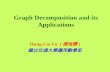 Graph Decomposition and its Applications Hung-Lin Fu ( 傅恆霖 ) 國立交通大學應用數學系.