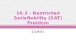 10.3 - Restricted Satisfiability (SAT) Problem 2/19/07.
