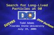 Search for Long-Lived Particles at DØ Todd Adams Florida State University July 19, 2005 SUSY05 IPPP Durham.
