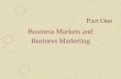 Part One Business Markets and Business Marketing.