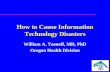 1 How to Cause Information Technology Disasters William A. Yasnoff, MD, PhD Oregon Health Division.