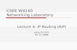 CSEE W4140 Networking Laboratory Lecture 4: IP Routing (RIP) Jong Yul Kim 02.11.2009.