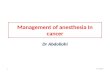 Management of anesthesia In cancer Dr Abdollahi 6/21/20151.
