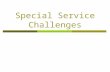 Special Service Challenges.  Operate with a service recovery strategy in mind handle the problem handle the guest’s perception of the problem.