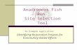 Anadromous Fish Run Site Selection Tool An Example Application: Identifying Restoration Projects for Community-Based Efforts.