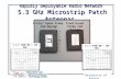 University of Kansas Rapidly Deployable Radio Network 5.3 GHz Microstrip Patch Antennas Traditional Probe Fed Design U-Slot Tuned Probe Fed Design 5 CM.