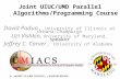 Joint UIUC/UMD Parallel Algorithms/Programming Course David Padua, University of Illinois at Urbana-Champaign Uzi Vishkin, University of Maryland, speaker.