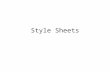 Style Sheets. CSS Cascading style sheets (CSS) are powerful when used properly. They allow web users to receive information in ways that suit. They allow.