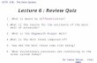 ASTR 330: The Solar System Lecture 6 : Review Quiz Dr Conor Nixon Fall 2006 1. What is meant by differentiation? 2.What is the reason for the existence.