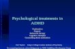 Psychological treatments in ADHD ExplanationSupport Behaviour therapy Cognitive therapies Counselling about medication Eric Taylor: King’s College London.