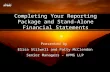 Completing Your Reporting Package and Stand-Alone Financial Statements Presented by Elisa Stilwell and Patty McClendon Senior Managers - KPMG LLP Presented.