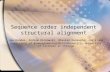 Sequence order independent structural alignment Joe Dundas, Andrew Binkowski, Bhaskar DasGupta, Jie Liang Department of Bioengineering/Bioinformatics,