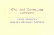 CVs and Covering Letters Jenny Keaveney Careers Advisory Service.