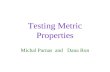 Testing Metric Properties Michal Parnas and Dana Ron.