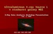 Ultraluminous X-ray Source in starburst galaxy M82 X-Ray Data Analysis Workshop Presentation Feb. 7, 2007 謝佩穎 林凱楊 呂雅瀾 吳秉勳 楊怡蓉.