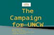 The Campaign for UNCW Presented by : Marla Rice-Evans, Assoc. Vice Chancellor and Campaign Director August 2009.