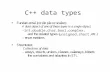 C++ data types. Structs vs. Classes C++ Classes.