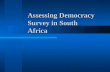 Assessing Democracy Survey in South Africa. Table of Contents Introduction Citizenship & Nationalism Access to Justice & Rule of Law Civil & Political.